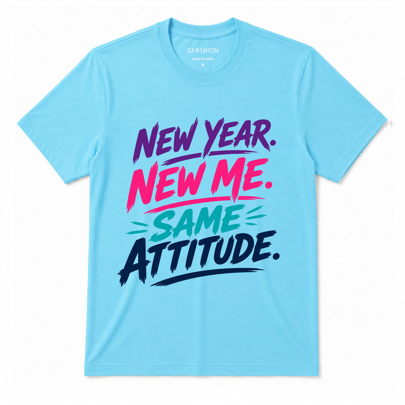New Year New Me Same Attitude T-Shirt