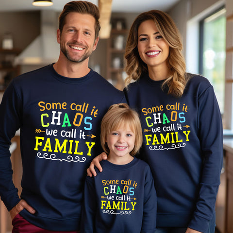 some call it chaos we call it family funny sweatshirts