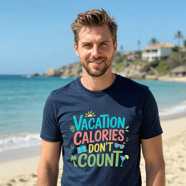 Vacation calories don’t count vacation tshirts