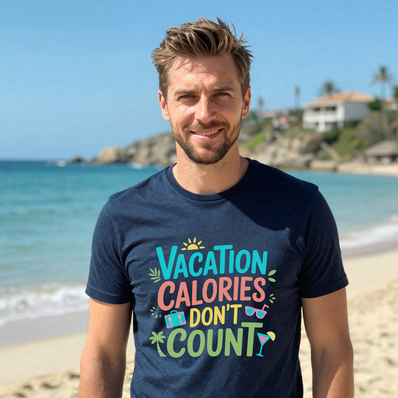 Vacation calories don’t count vacation tshirts
