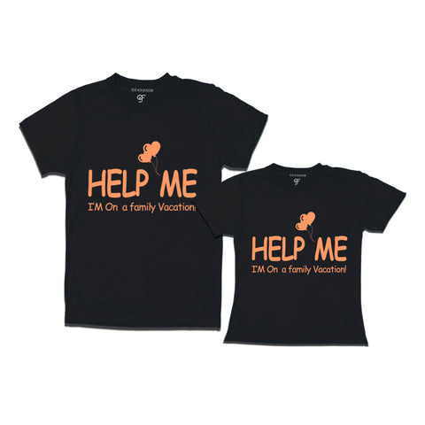 help me i'm on family vacation tees for daughter and father