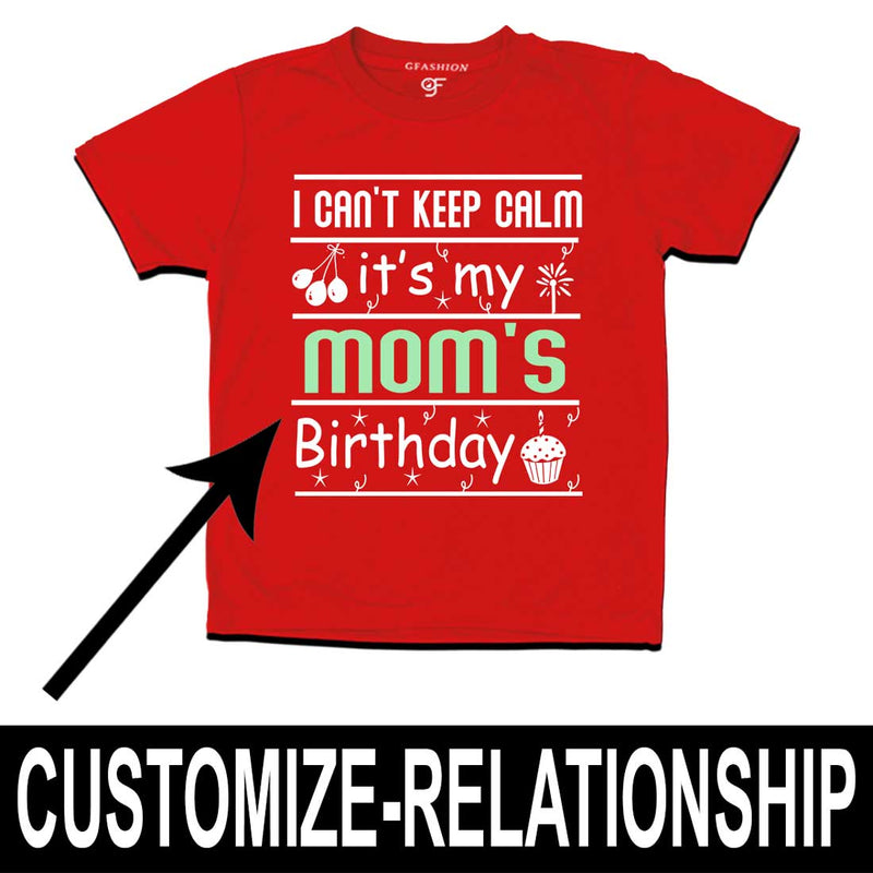 I Can't Keep Calm It's My Mom's Birthday T-shirt in Red Color available @ gfashion.jpg