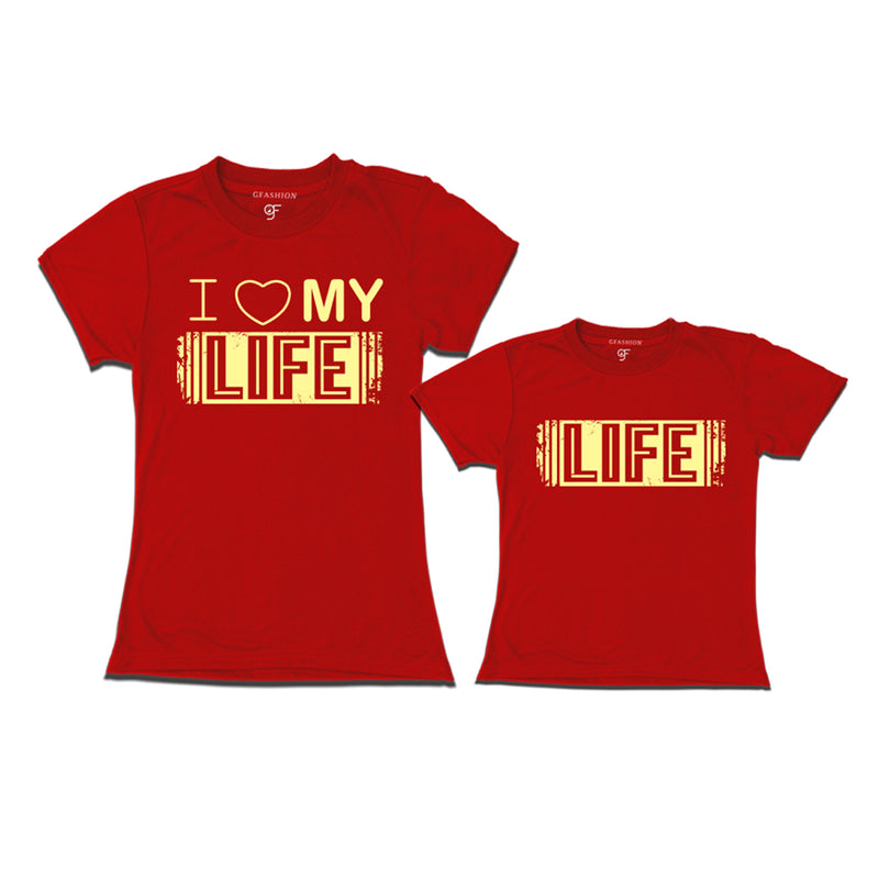 i love my life mom daughter t-shirts