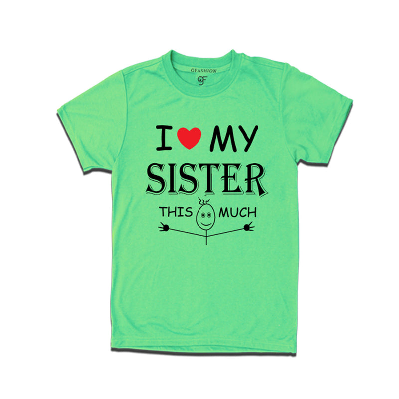 I love My Sister T-shirt in Pista Green Color available @ gfashion.jpg