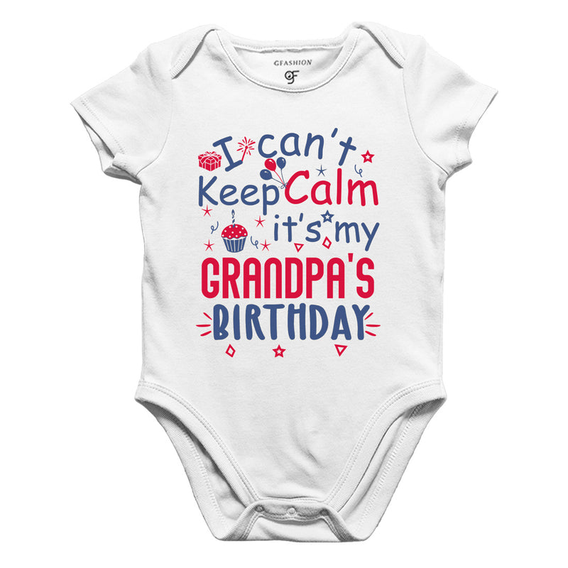 I Can't Keep Calm It's My Grandpa's Birthday-Body Suit-Rompers in White Color available @ gfashion.jpg
