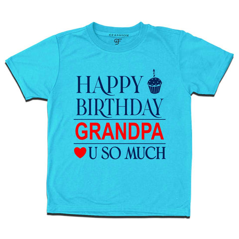 Happy Birthday Grandpa Love u so much T-shirt in Sky Blue Color available @ gfashion.jpg