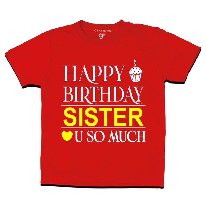 Happy Birthday Sister Love u so much T-shirt in Red Color available @ gfashion.jpg