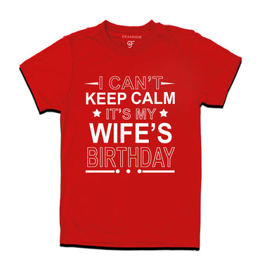 I Can't Keep Calm It's My Wife's Birthday T-shirt in Red Color available @ gfashion.jpg