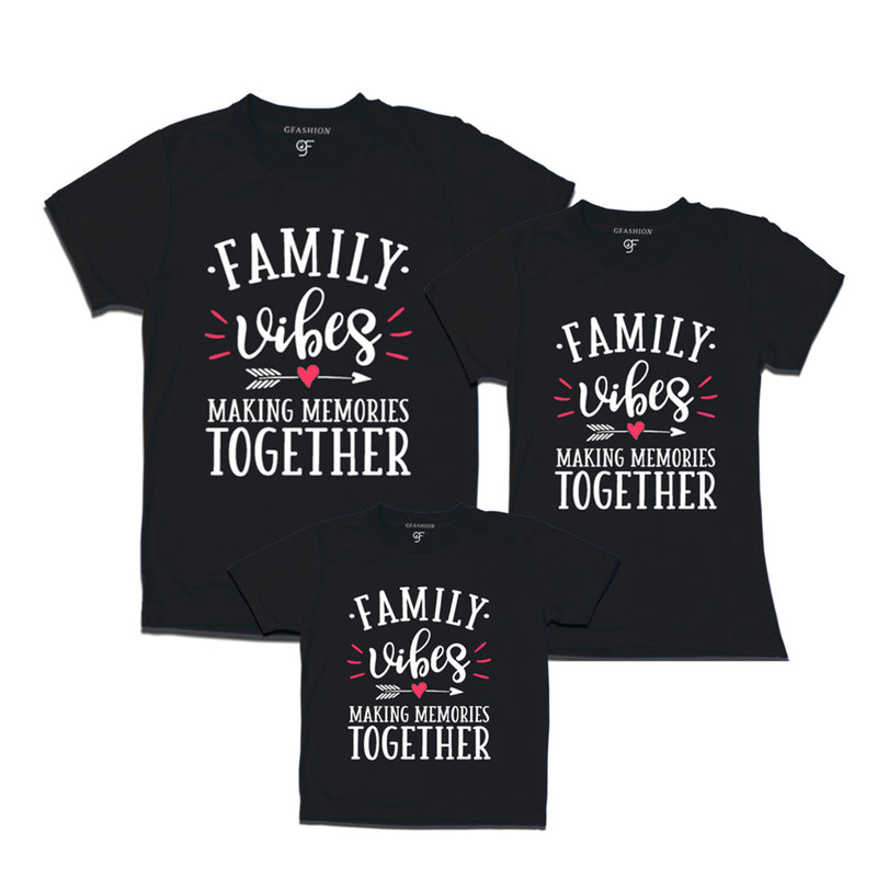 Family Vibes Making Memories Together T-shirts for Dad, Mom and Son in Black Color available @ gfashion.jpg
