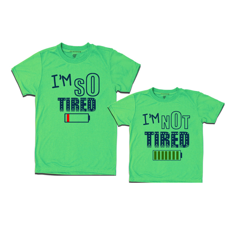 i'm so tired not tired dad and son t-shirts