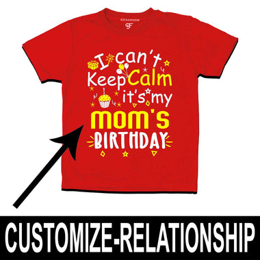 I Can't Keep Calm It's My Mom's Birthday T-shirt in Red Color available @ gfashion.jpg