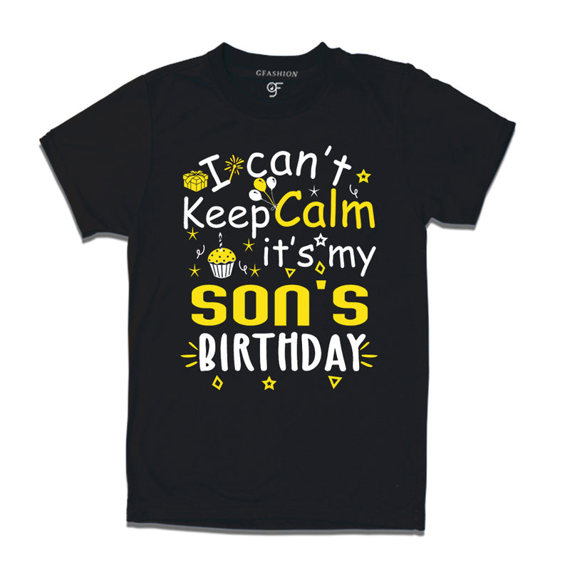 I Can't Keep Calm It's My Son's Birthday T-shirt in Black Color available @ gfashion.jpg