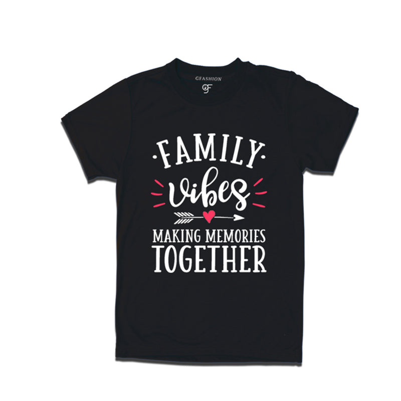 Family Vibes Making Memories Together T-shirts  in Black Color available @ gfashion.jpg