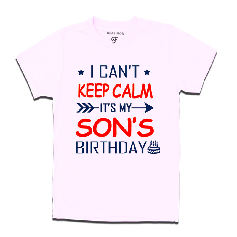 I Can't Keep Calm It's My Son's Birthday T-shirt in White Color available @ gfashion.jpg