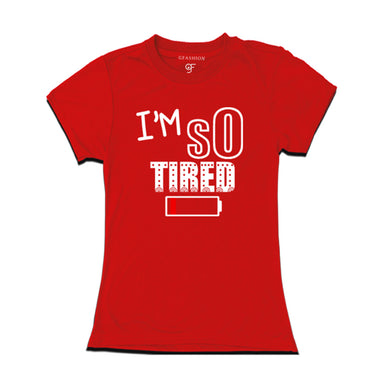 i'm so tired t shirts for women's