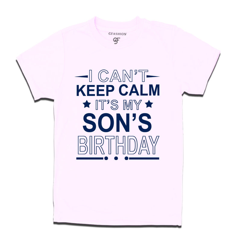 I Can't Keep Calm It's My Son's Birthday T-shirt in White Color available @ gfashion.jpg