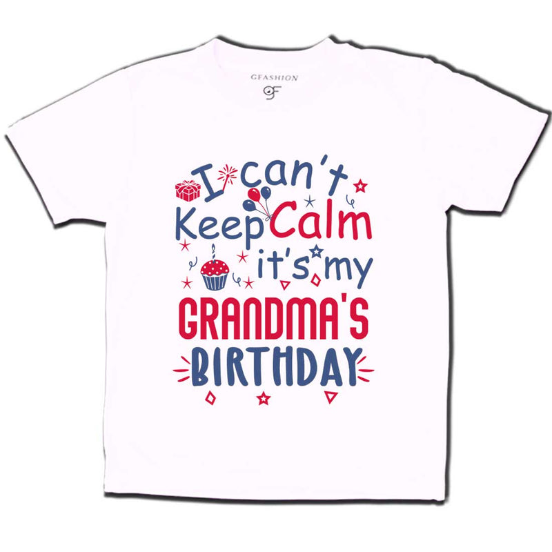 I Can't Keep Calm It's My Grandma's Birthday T-shirt in White Color available @ gfashion.jpg