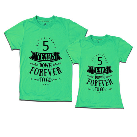 5-years-down-forever-to-go-couple-t-shirts-for-anniversary-gfashion-india-Pistagreengreen