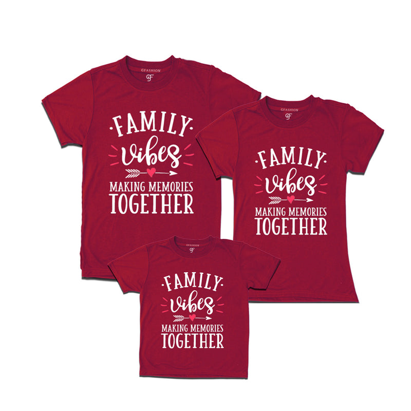 Family Vibes Making Memories Together T-shirts for Dad, Mom and Son in Maroon Color available @ gfashion.jpg