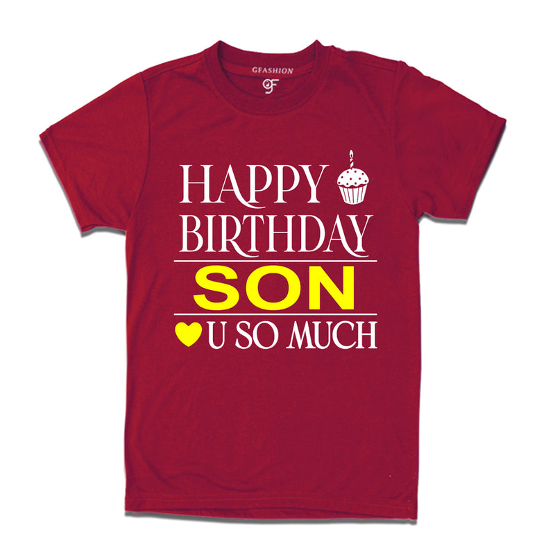 Happy Birthday Son Love u so much T-shirt