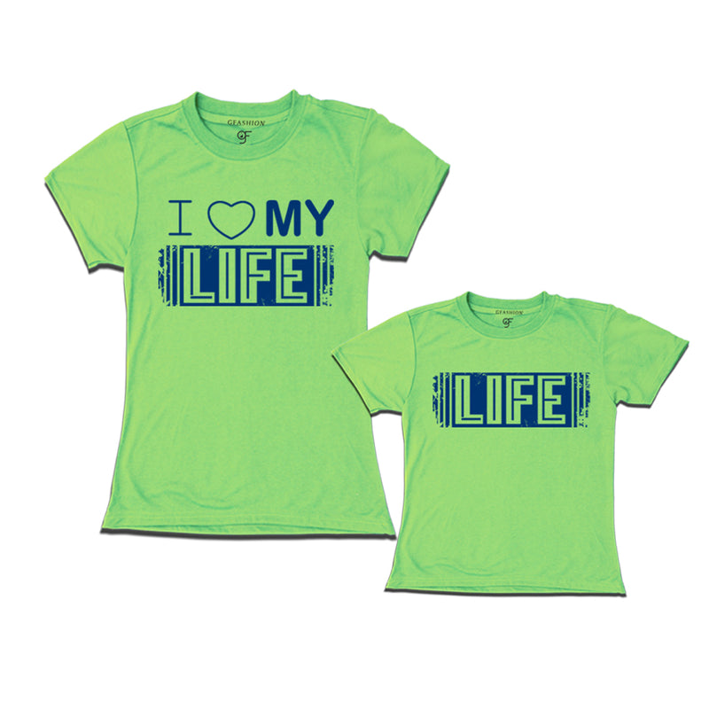 i love my life mom daughter t-shirts