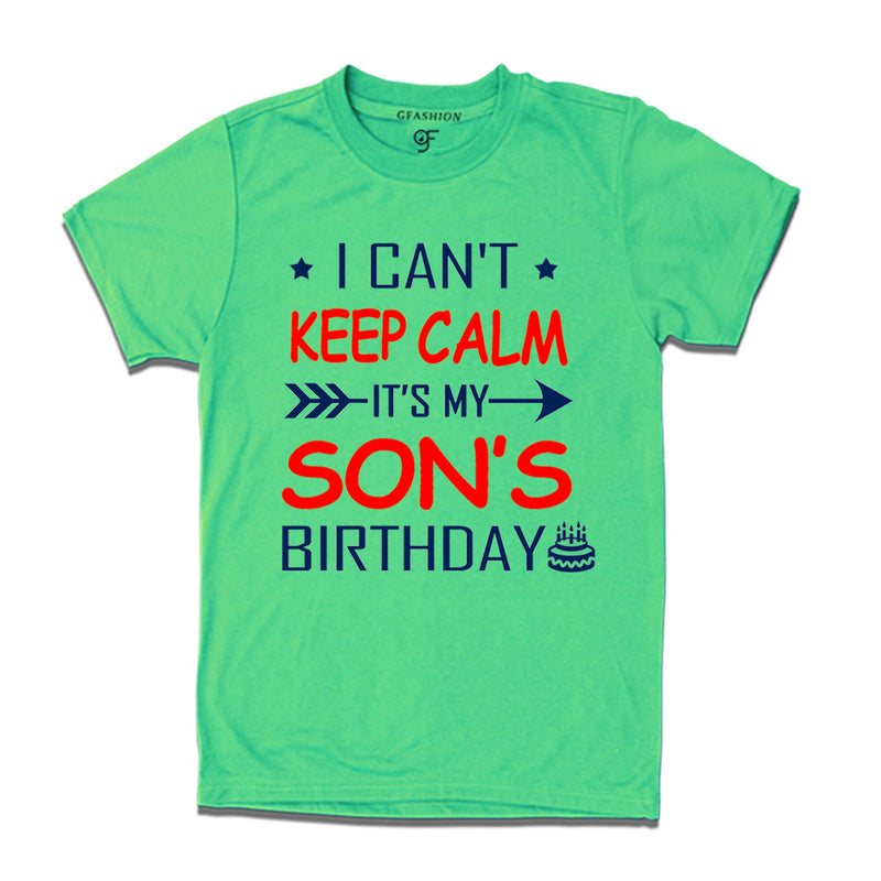 I Can't Keep Calm It's My Son's Birthday T-shirt in Pista Green Color available @ gfashion.jpg