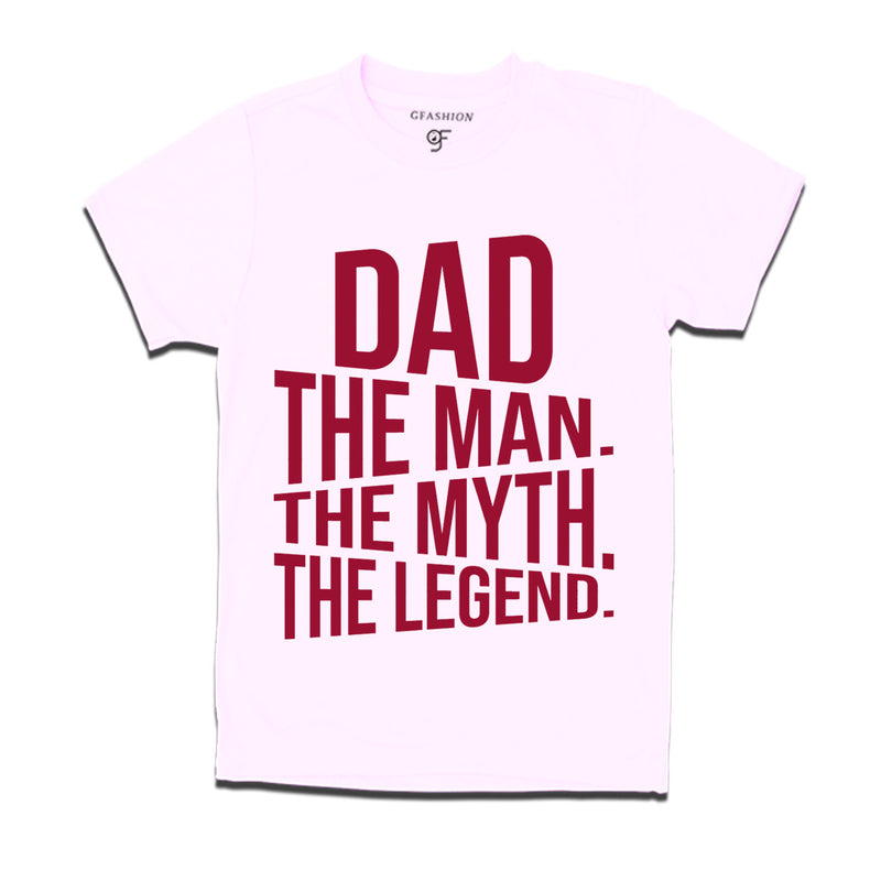 dad the man the myth the legend t shirts