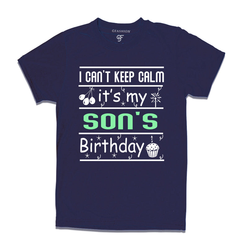 I Can't Keep Calm It's My Son's Birthday T-shirt in Navy Color available @ gfashion.jpg