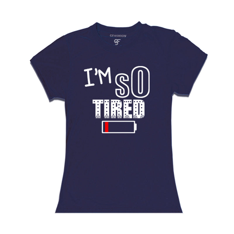 i'm so tired t shirts for women's
