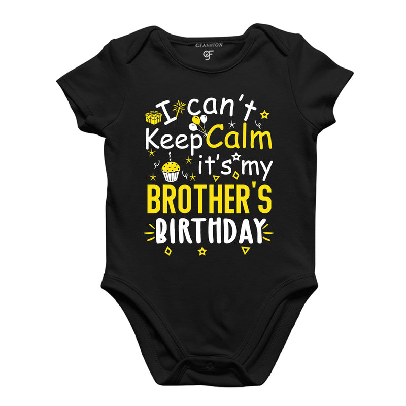 I Can't Keep Calm It's My Brother's Birthday-Body Suit-Rompers in Black Color available @ gfashion.jpg