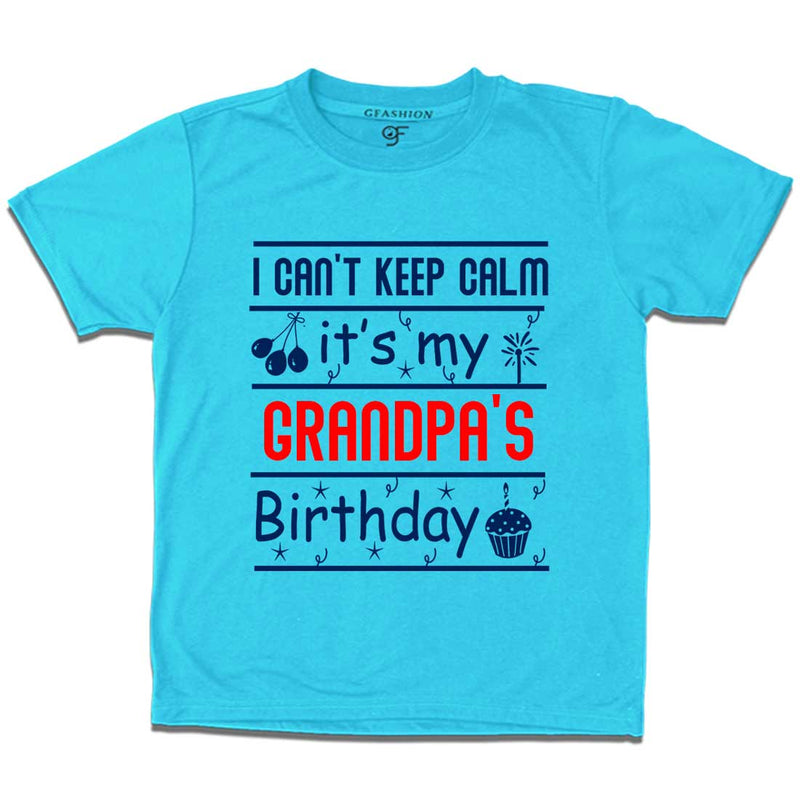 I Can't Keep Calm It's My Grandpa's Birthday T-shirt in Sky Blue Color available @ gfashion.jpg