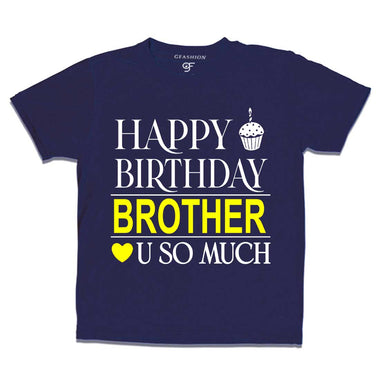 Happy Birthday Brother Love u so much T-shirt in Navy Color available @ gfashion.jpg
