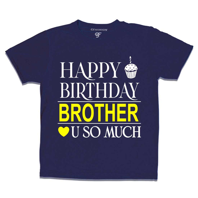 Happy Birthday Brother Love u so much T-shirt in Navy Color available @ gfashion.jpg