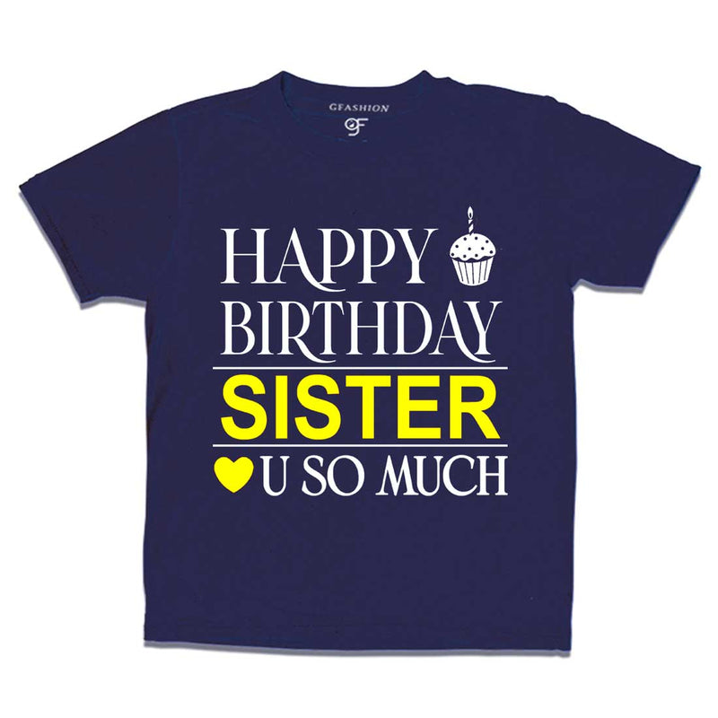 Happy Birthday Sister Love u so much T-shirt in Navy Color available @ gfashion.jpg