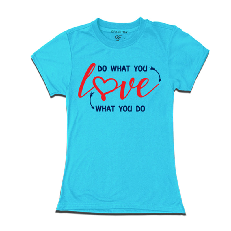 do what you love t shirts for women's