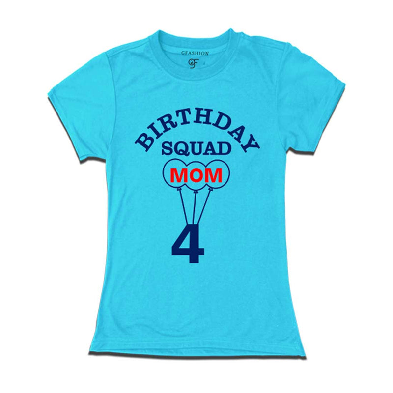 4th Birthday Squad Mom T-shirt in Sky Blue color available @ gfashion