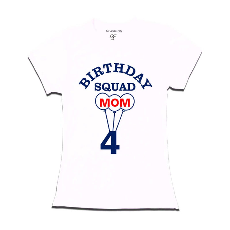 4th Birthday Squad Mom T-shirt in White color available @ gfashion