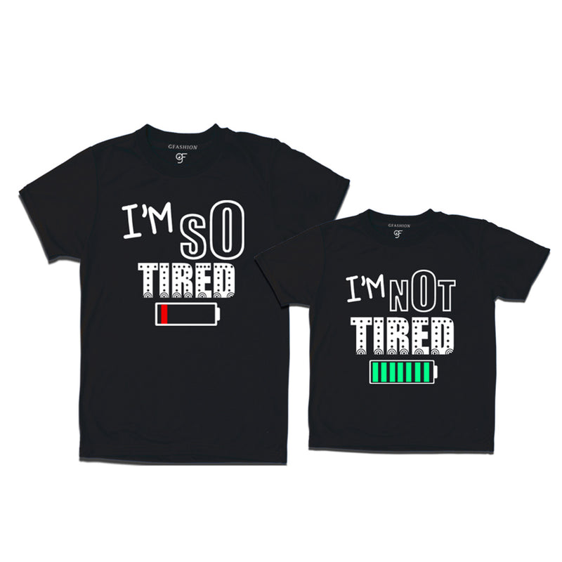 i'm so tired not tired dad and son t-shirts
