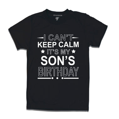 I Can't Keep Calm It's My Son's Birthday T-shirt in Black Color available @ gfashion.jpg