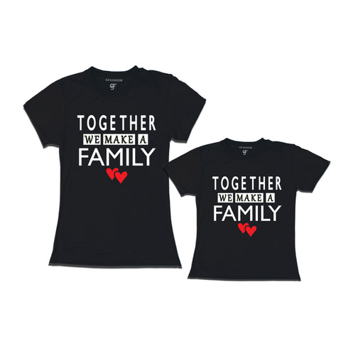 Together we make a family T-shirt