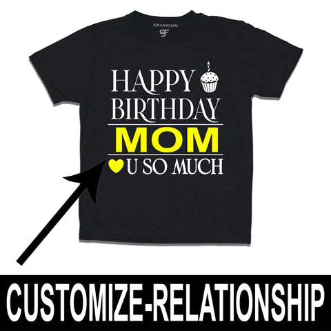 Happy Birthday Mom Love u so much T-shirt in Black Color available @ gfashion.jpg