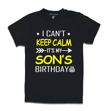 I Can't Keep Calm It's My Son's Birthday T-shirt in Black Color available @ gfashion.jpg