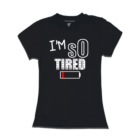 i'm so tired t shirts for women's