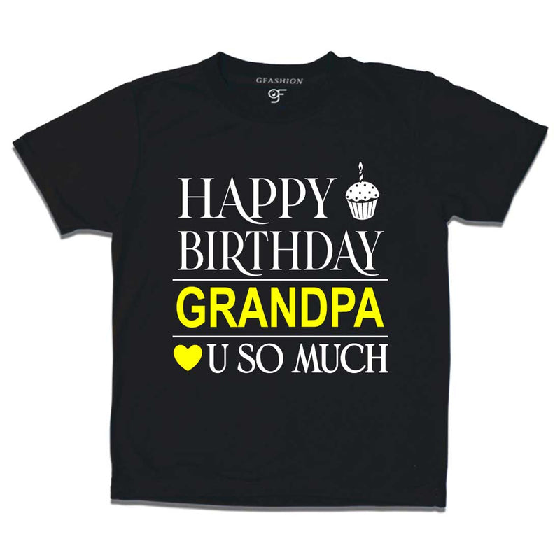 Happy Birthday Grandpa Love u so much T-shirt in Black Color available @ gfashion.jpg