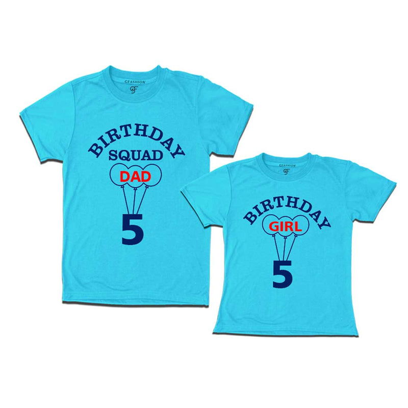 5th Birthday Girl with Squad Dad T-shirts in Sky Blue color Available @ gfashion