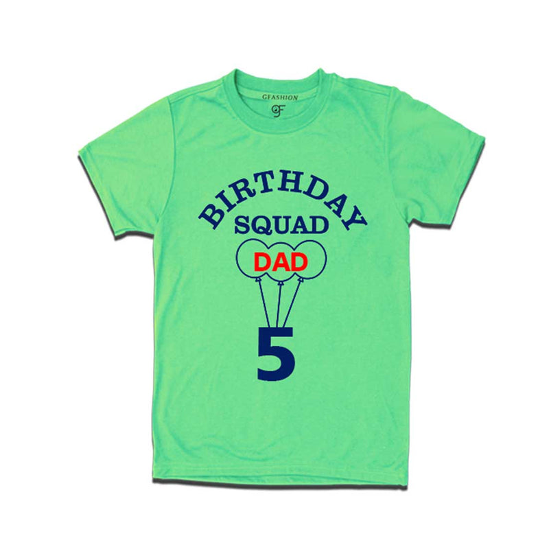 5th Birthday Squad Dad T-shirt in Pista Green color Available @ gfashion