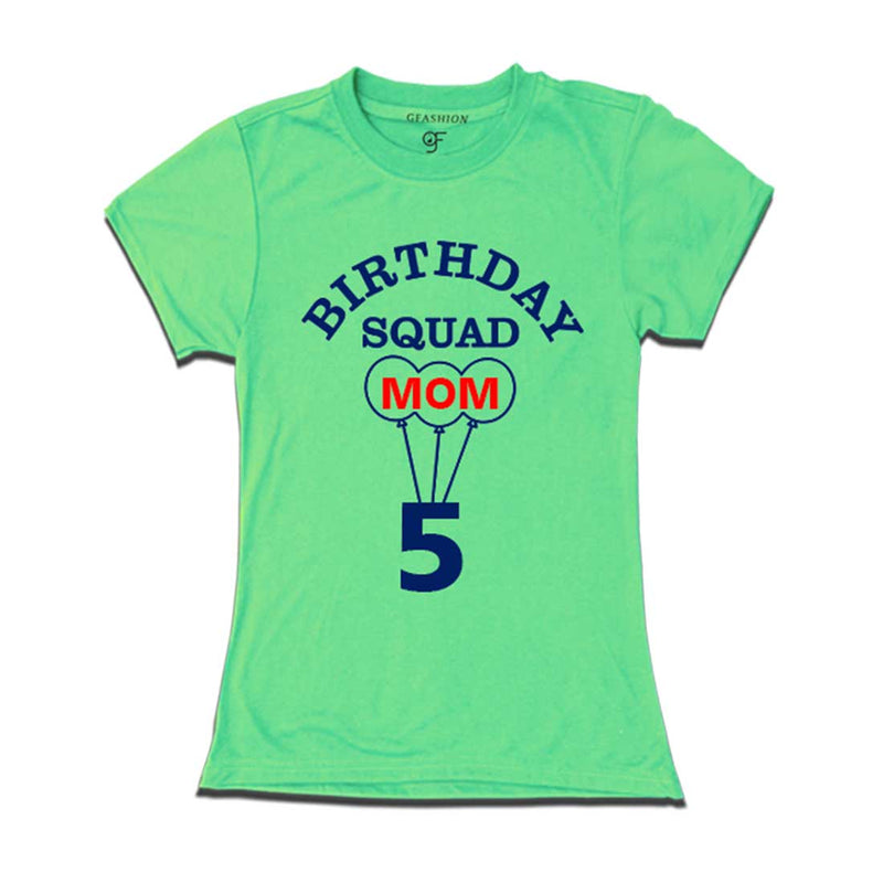 5th Birthday Squad Mom T-shirt in Pista Green Color available @ gfashion