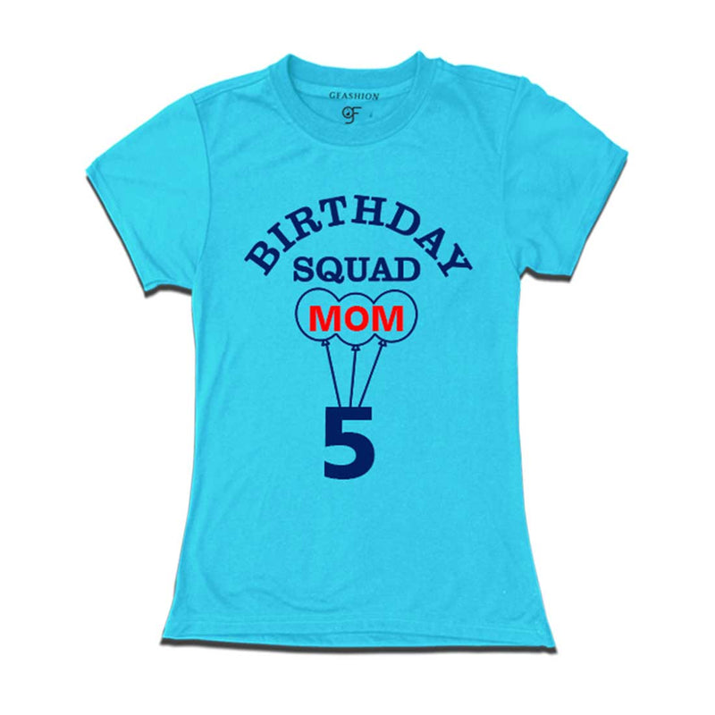 5th Birthday Squad Mom T-shirt in Sky Blue Color available @ gfashion