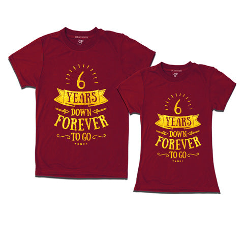 6 years down forever to go-6th anniversary t shirts-gfashion-maroon