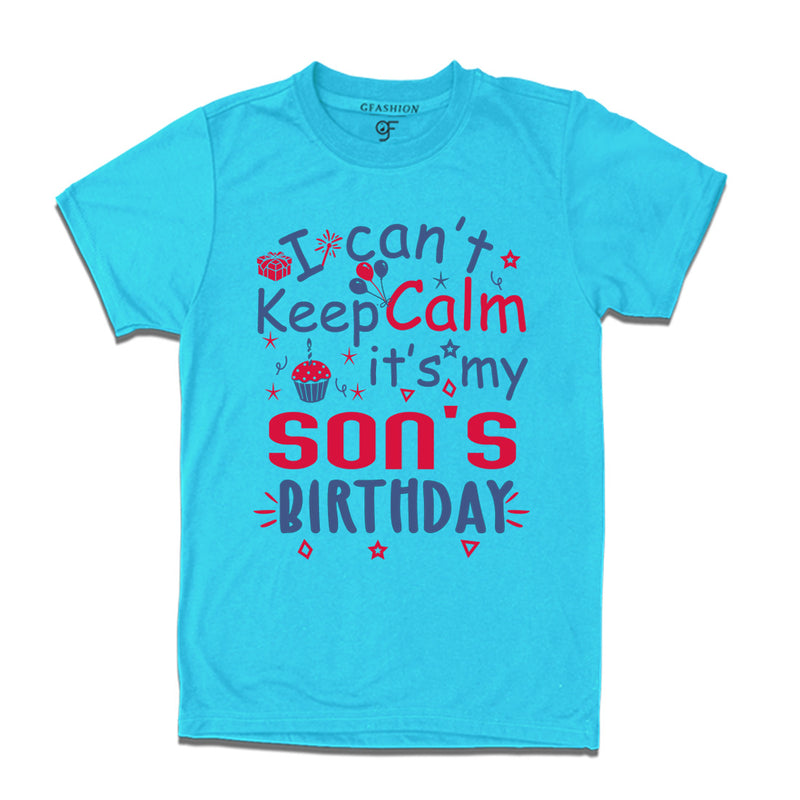 I Can't Keep Calm It's My Son's Birthday T-shirt in Sky Blue Color available @ gfashion.jpg